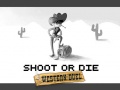 Spill Shoot or Die Western duel