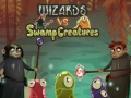 Spill Wizards vs swamp creatures
