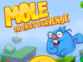 Spill Mole The First Scavange