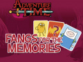Spill Adventure Time Fangs for the Memories