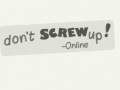 Spill Don't Screw Up Online