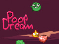 Spill Poop Dream
