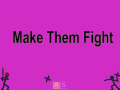 Spill Make Them Fight