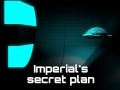 Spill Imperial's Secret Plan