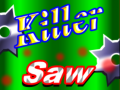 Spill Killer Saw