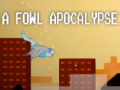 Spill A fowl apocalypse