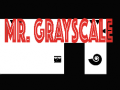 Spill Mr. greyscale