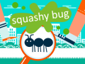 Spill Squashy Bug