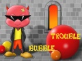 Spill Bubble Trouble