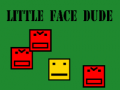 Spill Little face dude