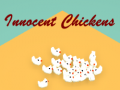 Spill Innocent Chickens