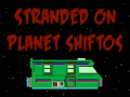 Spill Bitmen: Stranded on Planet Shiftos