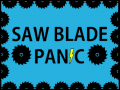Spill Saw Blade Panic