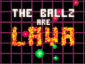 Spill The Ballz are Lava