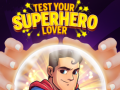 Spill Test Your Superhero Lover
