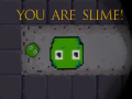 Spill You are Slime!