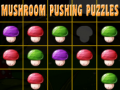 Spill Mushroom pushing puzzles