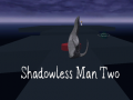 Spill Shadowless Man Two