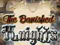 Spill The Banished Knights