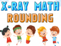 Spill X-Ray Math Rounding