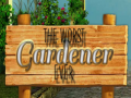 Spill The Worst Gardener ever