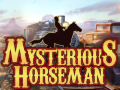Spill Mysterious Horseman