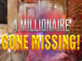 Spill A Millionaire Gone Missing 
