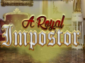 Spill A Royal Impostor