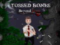 Spill Tossed Bones: Beyond Love