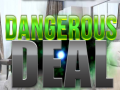 Spill Dangerous Deal