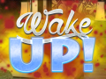 Spill Wake Up!