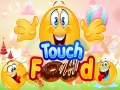 Spill Touch Food