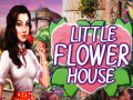 Spill Little Flower House