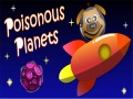 Spill Poisonous Planets