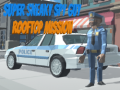 Spill Super Sneaky Spy Guy Rooftop Mission