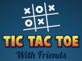 Spill Tic Tac Toe with Friends