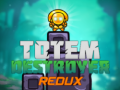 Spill Totem Destroyer Redux