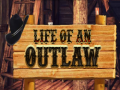 Spill Life of an Outlaw