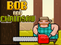 Spill Bob and Chainsaw