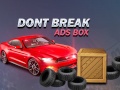 Spill Don't Break Ads Box