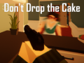 Spill Don't Drop the Cake
