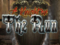 Spill A Knighton the Run