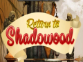 Spill Return to Shadowood