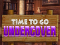 Spill Time To Go Undercover