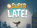 Spill DC Super Hero Girls: Super Late