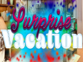 Spill A Surprise Vacation.  