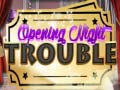 Spill Opening Night Trouble