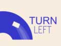 Spill Turn Left