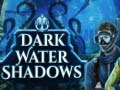 Spill Dark water Shadows