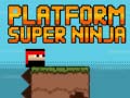Spill Platform Super Ninja 